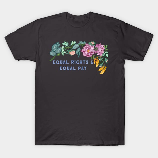 Equal Rights & Equal Pay T-Shirt by FabulouslyFeminist